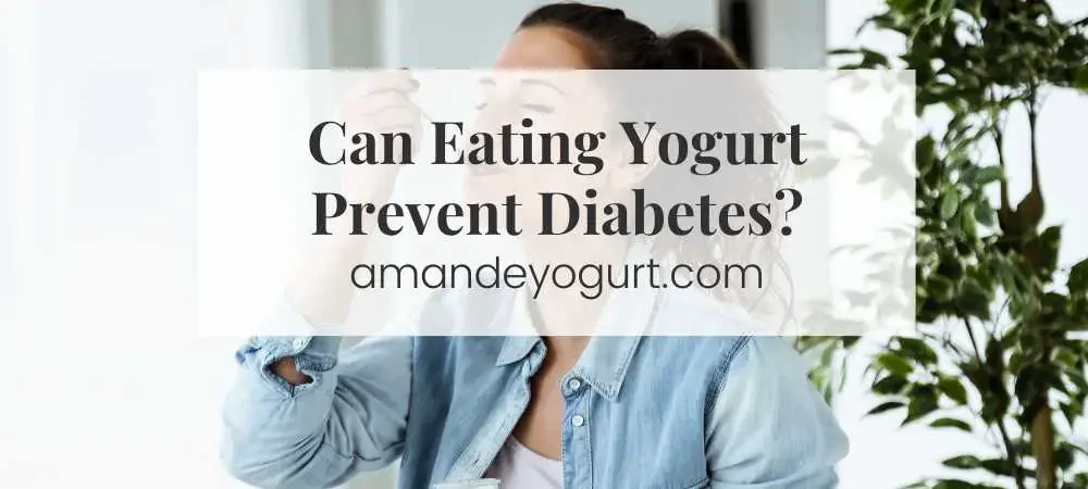 can eating yogurt prevent diabetes