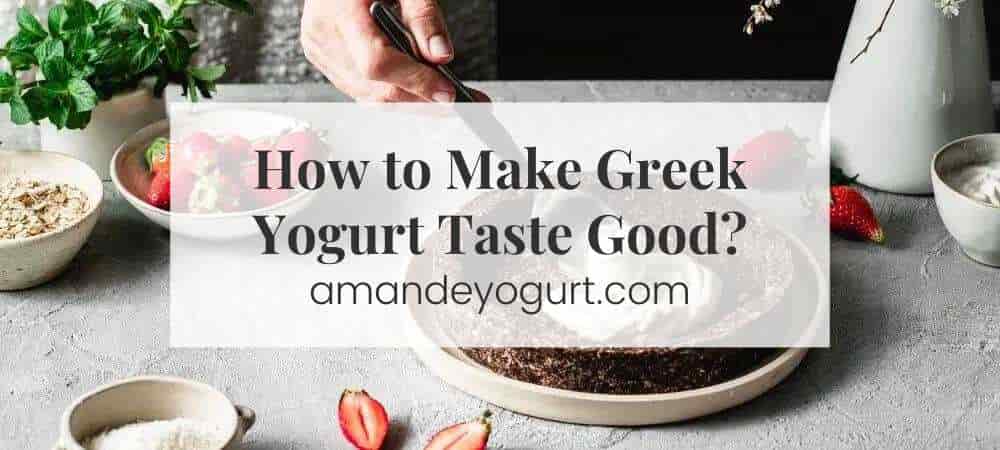 how to make greek yogurt taste good