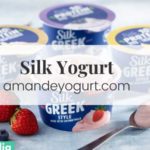 Silk Yogurt Brand(2023): A Comprehensive Guide